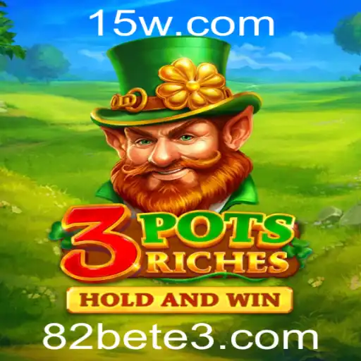Descubra o Universo de 3potsRiches com 82bet