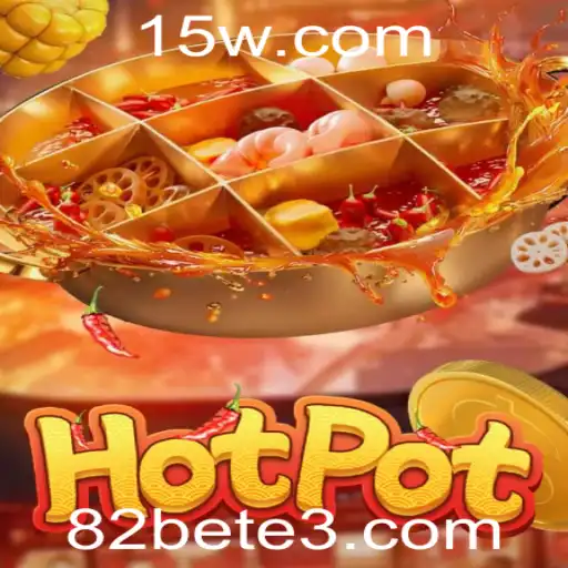 Descubra o Mundo de Hotpot: O Novo Jogo de Sensação com 82bet